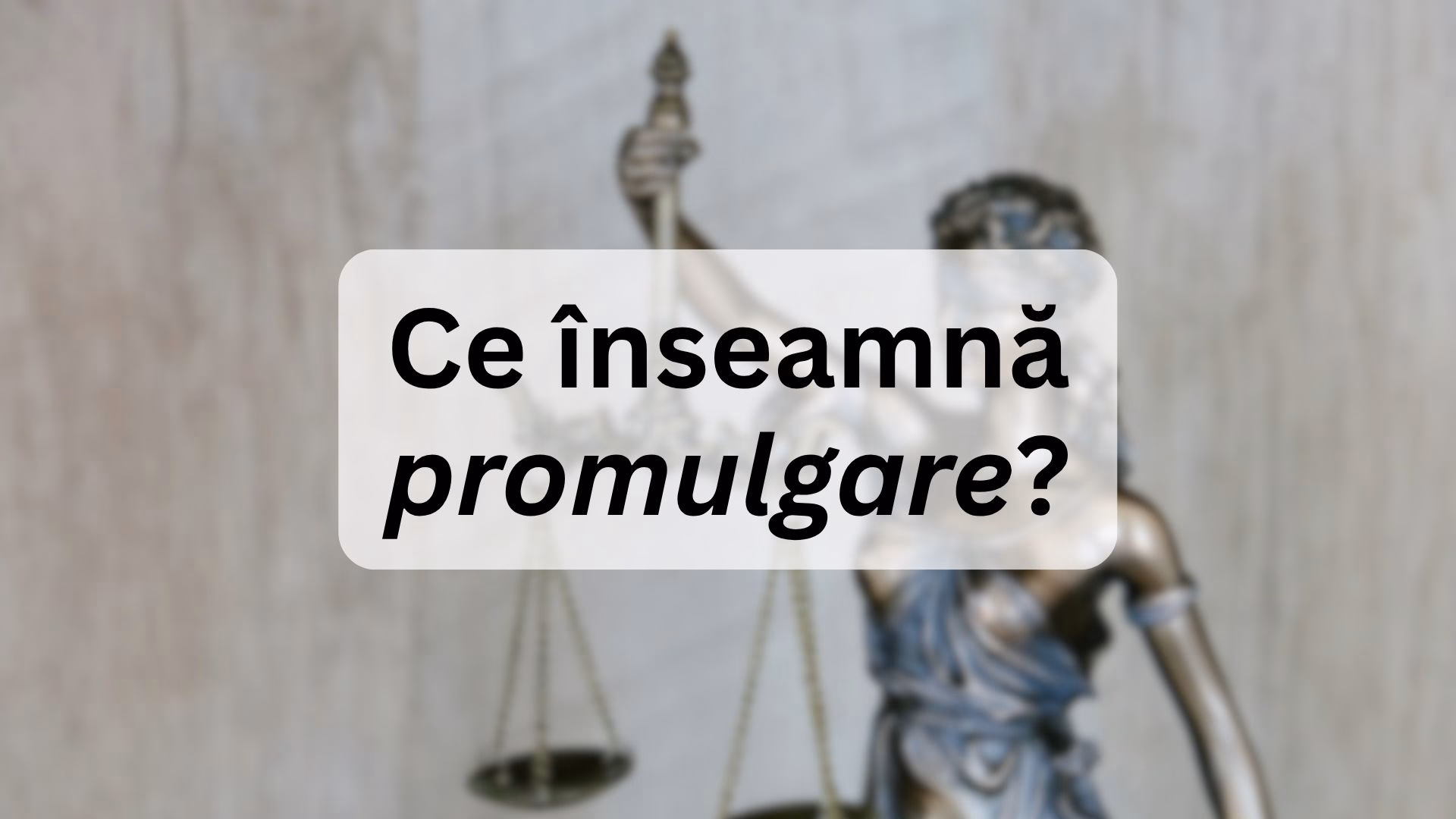 Poza de prezentare a articolului care descrie si defineste promulgarea